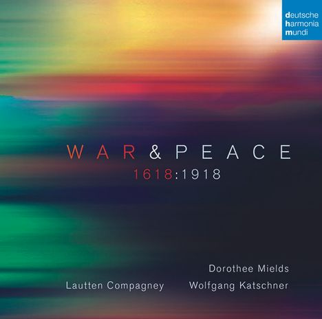 Dorothee Mields &amp; Lautten Compagney - War &amp; Peace 1618:1918, 2 CDs