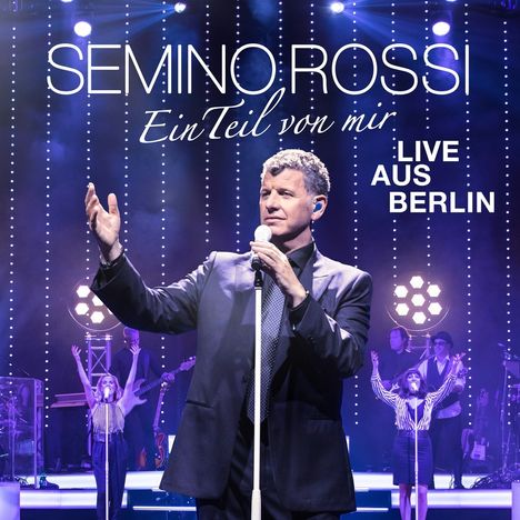 Semino Rossi: Ein Teil von mir (Live aus Berlin), 2 CDs