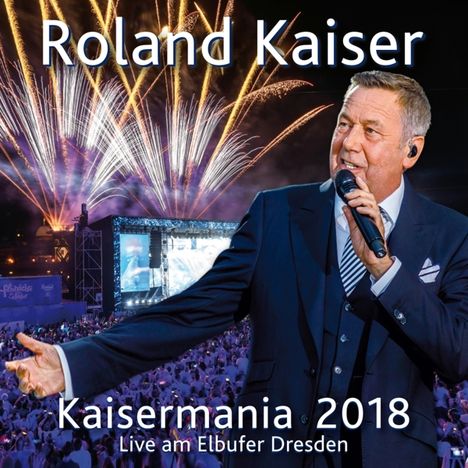 Roland Kaiser: Kaisermania 2018 (Live am Elbufer Dresden) (Limited-Numbered-Edition), 2 CDs