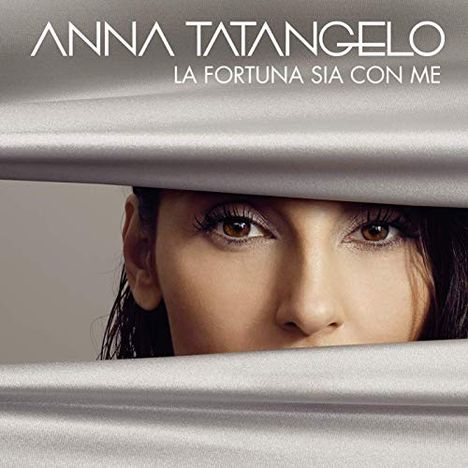 Anna Tatangelo: La Fortuna Sia Con Me, CD
