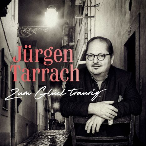 Jürgen Tarrach: Zum Glück traurig, CD