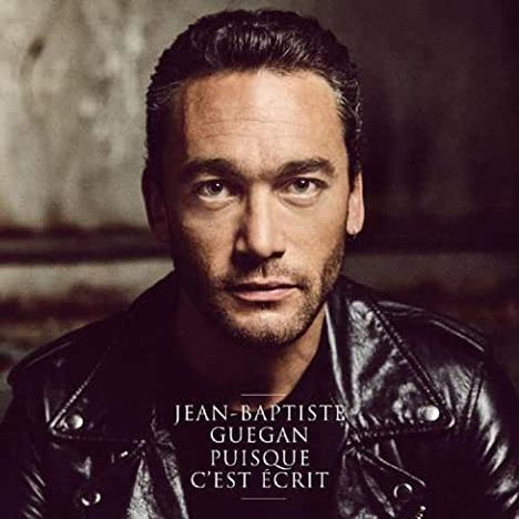 Jean-Baptiste Guegan: Puisque C'est Ecrit, CD