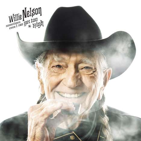 Willie Nelson: Sometimes Even I Can Get Too High (Limited Edition), Single 7"