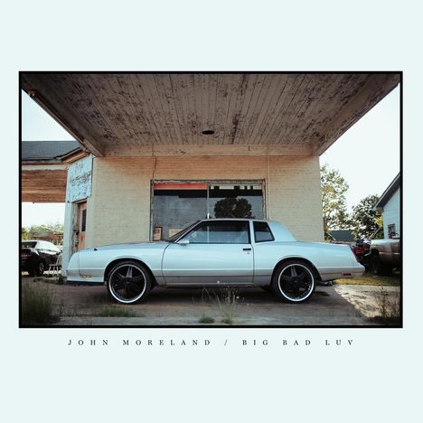 John Moreland: Big Bad Luv, LP