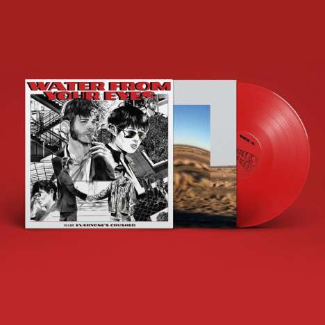 Water From Your Eyes: Everyone's Crushed (Limited Edition) (Red Vinyl), LP