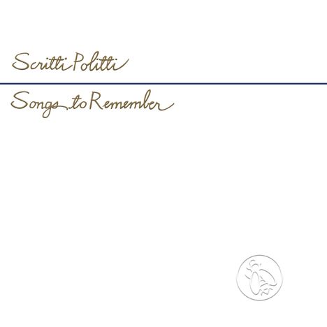 "Scritti Politti" und "Songs to Remember" in eleganter Schrift, darunter dezentes Horn-Logo auf weißem Hintergrund.