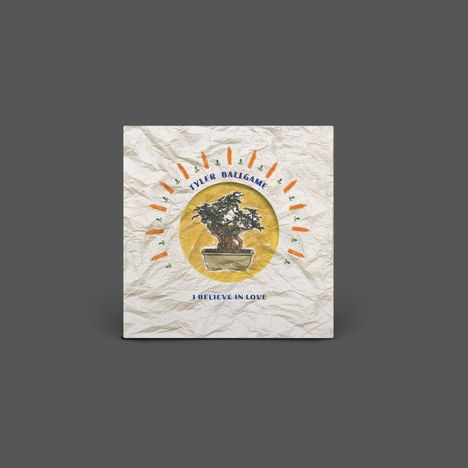 Text: „TYLER BALLGAME“ und „I BELIEVE IN LOVE“. Illustration: Ein Baum in einem Topf, umgeben von farbigen Strahlen auf zerknittertem Hintergrund.
