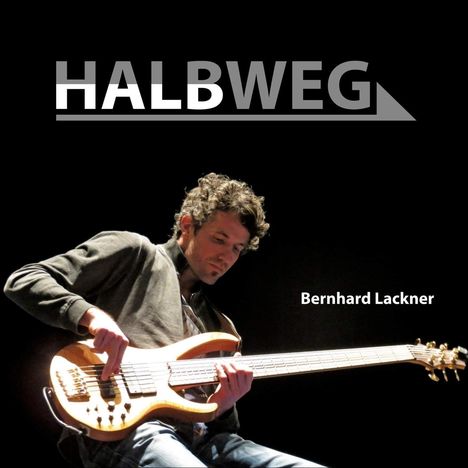 Bernhard Lackner: Halbweg, CD