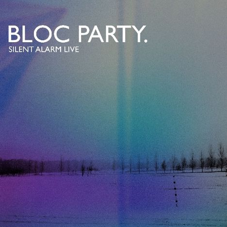 Bloc Party: Silent Alarm Live, CD