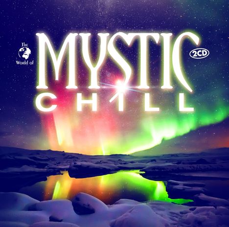 The World Of Mystic Chill, 2 CDs