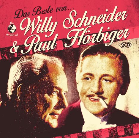 Das Beste von Willy Schneider &amp; Paul Hörbiger (The World Of), 2 CDs