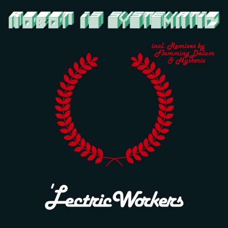 'Lectric Workers: Robot Is Systematic, Single 12"