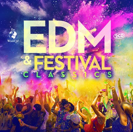 The World Of EDM &amp; Festival Classics, 2 CDs