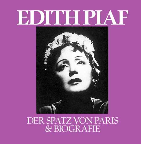 Edith Piaf (1915-1963): Der Spatz Von Paris &amp; Biografie, CD