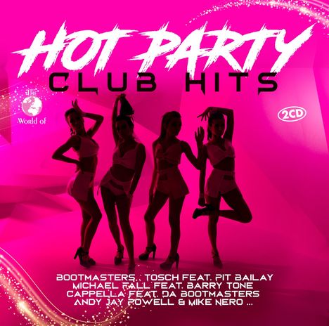 The World Of Hot Party Club Hits, 2 CDs