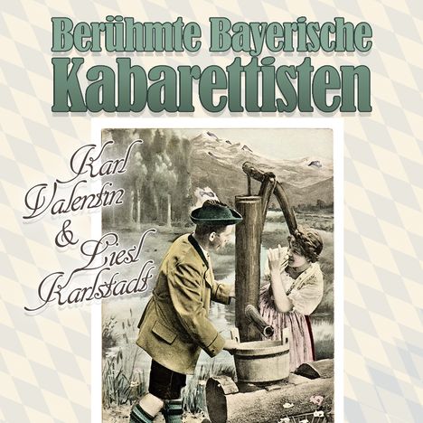 Karl Valentin &amp; Liesl Karlstadt: Berühmte Bayerische Kabarettisten, LP