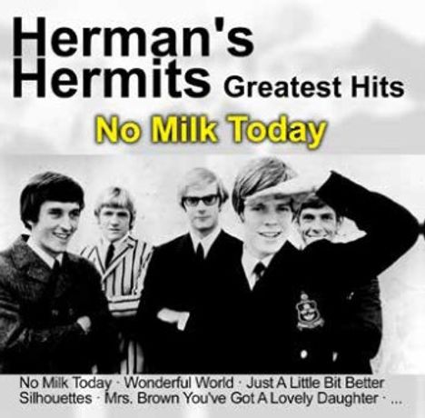Texte: "Herman's Hermits Greatest Hits No Milk Today". Schwarz-weißes Foto von fünf jungen Männern in Anzügen.