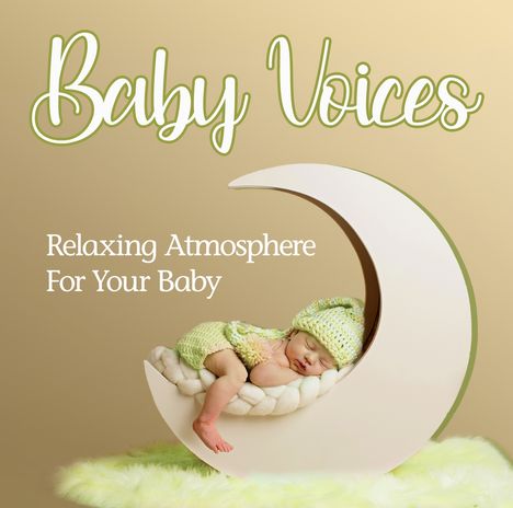 Baby Voices - Relaxing Atmosphere For Your Baby, CD