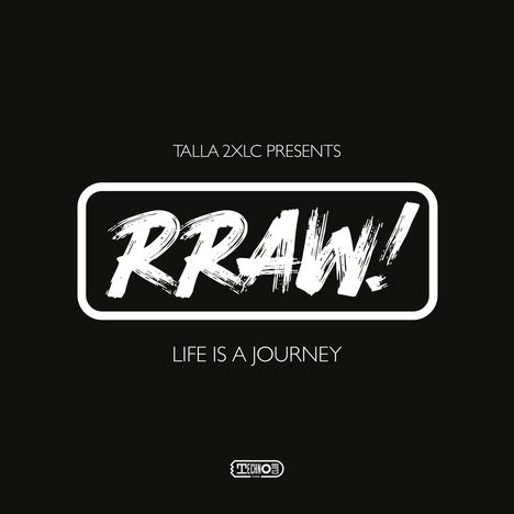 Talla 2XLC Presents Rraw!: Life Is A Journey, 2 LPs