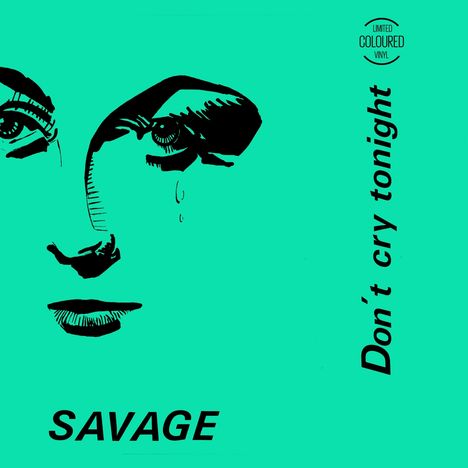 Savage (Italo Disco): Don't Cry Tonight (Limited Colored Vinyl), Single 12"