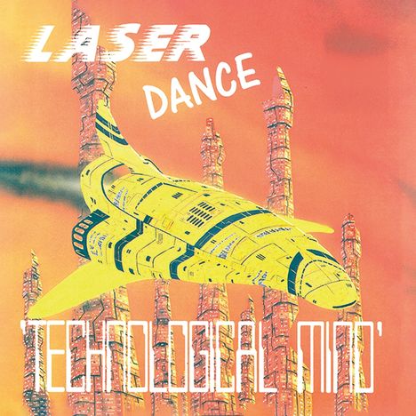 Text: "LASER DANCE", "'TECHNOLOGICAL MIND'". Illustration eines gelben Raumschiffs vor futuristischer Stadtlandschaft.