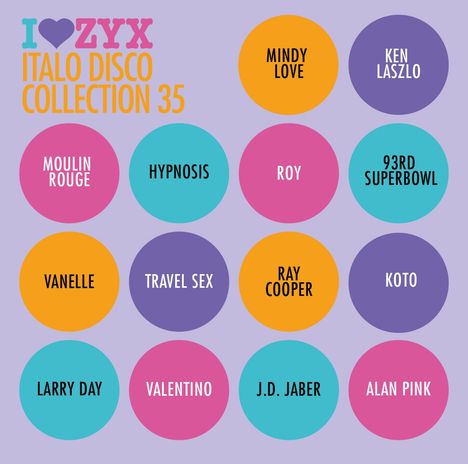 „I ♥ ZYX ITALO DISCO COLLECTION 35“ in farbigen Kreisen; darunter Namen wie „MINDY LOVE“ und „KEN LASZLO“.