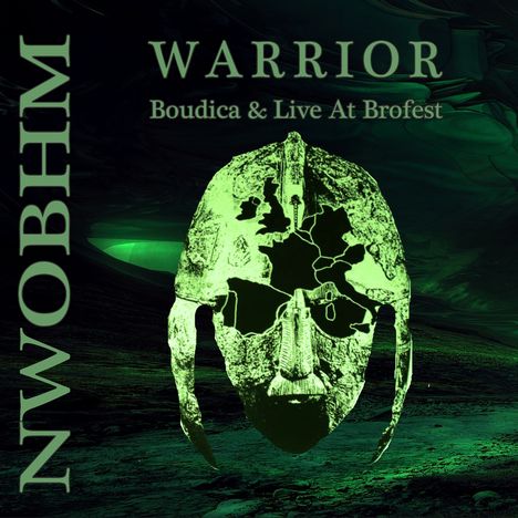 Texte: NWOBHM, WARRIOR, Boudica & Live At Brofest. Grüner Helm auf abstraktem, dunklem Hintergrund.