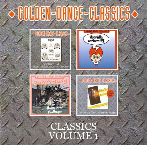 "Golden-Dance-Classics" oben und "Classics Volume 1" unten. Vier bunte Albumcover in der Mitte. Hintergrund aus Metall.