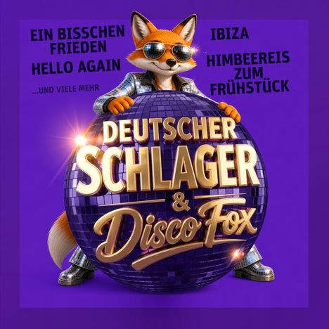 Texte: "Ein bisschen Frieden", "Hello Again", "Ibiza", "Himbeereis zum Frühstück". Ein Fuchs in Anzug und Sonnenbrille hält eine Diskokugel mit "Deutscher Schlager & Discofox".