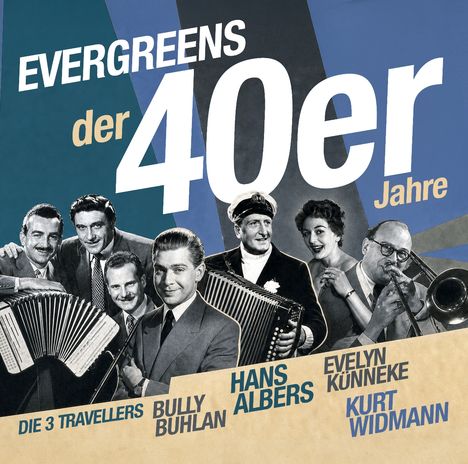 Text: "Evergreens der 40er Jahre" und Namen von Künstlern. Schwarz-weiße Aufnahmen von Musikern mit Instrumenten.