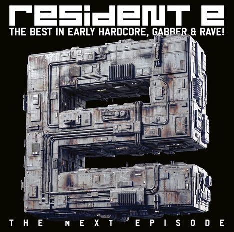 Text: "resident e", "THE BEST IN EARLY HARDCORE, GABBER & RAVE!", "THE NEXT EPISODE". Eine große, futuristische, metallische 3D-Nummer 3.