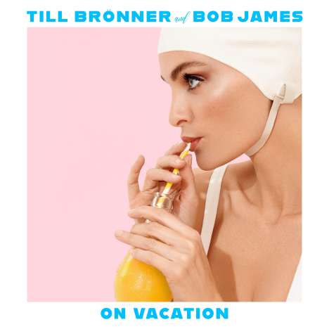 Till Brönner &amp; Bob James: On Vacation (Deluxe Edition), CD