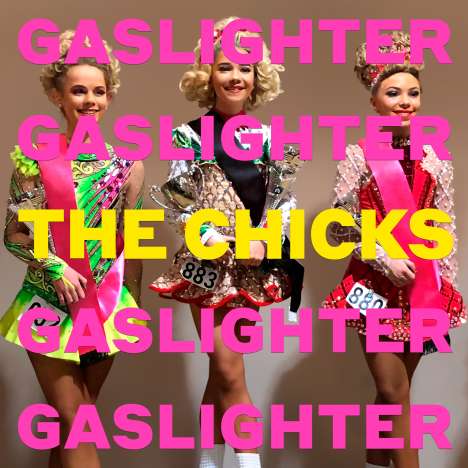 The Chicks: Gaslighter (180g) (Limited Edition) (Clear Vinyl), LP