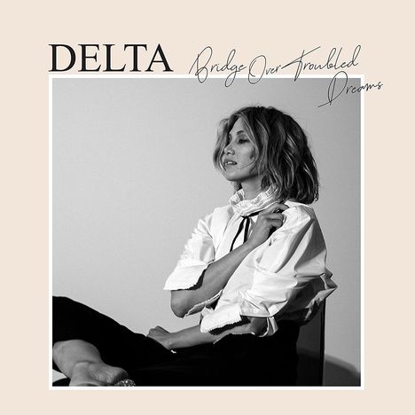 Delta Goodrem: Bridge Over Troubled Dreams, CD