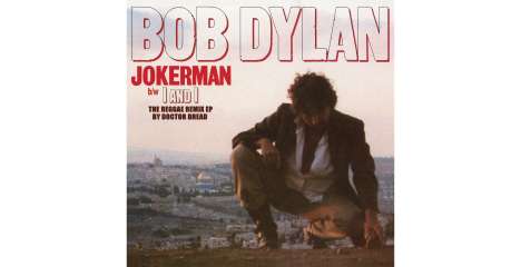 Bob Dylan: Jokerman / I And I (The Reggae Remix EP) (Limited Edition), Single 12"