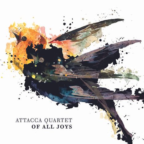 Attacca Quartet - Of all Joys, CD