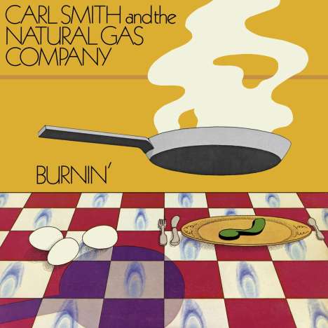 Carl And The Natural Gas Company Smith: Burnin', 2 LPs