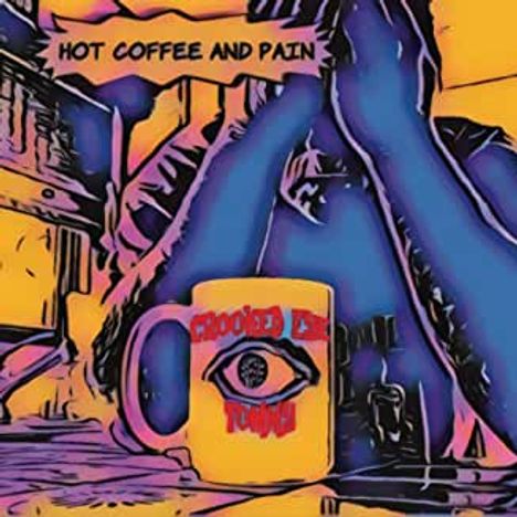 Crooked Eye Tommy: Hot Coffee And Pain, CD