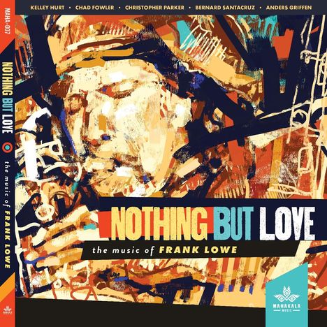 Kelley Hurt: Nothing But Love: The Music Of Frank Lowe, CD