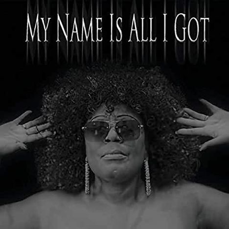 Lady A (Anita White): My Name Is All I Got, CD