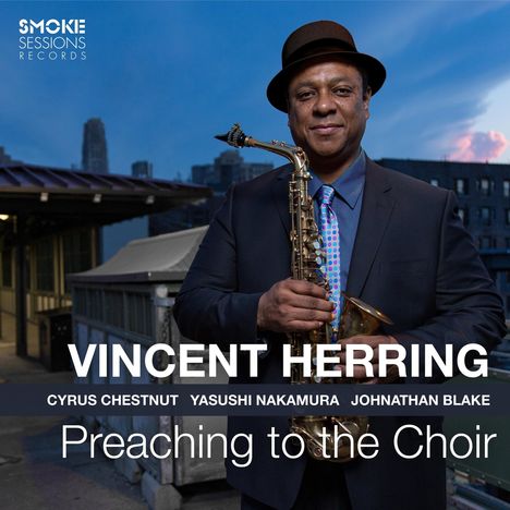 Vincent Herring (geb. 1964): Preaching To The Choir, CD