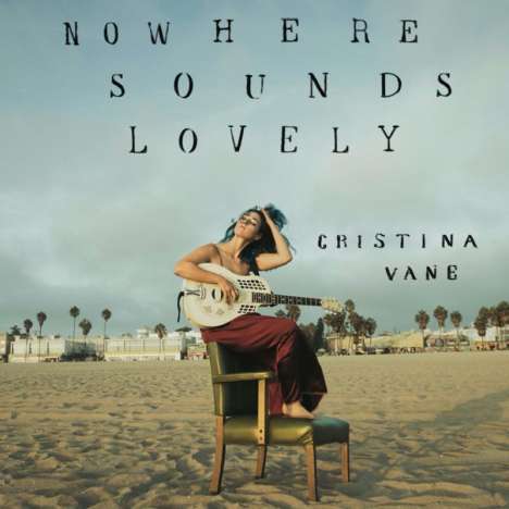 Cristina Vane: Nowhere Sounds Lovely, CD
