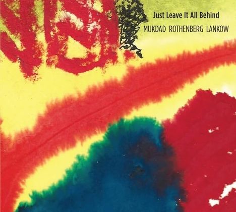 Mukdad Rothenberg Lankow: Just Leave It All Behind, CD