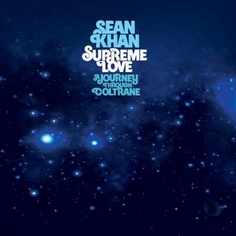 Sean Khan: Supreme Love: A Journey Through Coltrane, 3 LPs