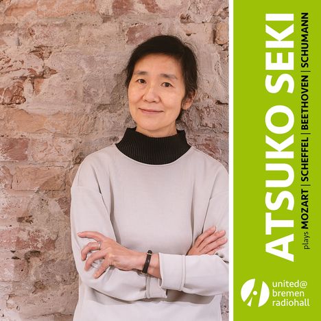 Atsuko Seki plays Mozart / Scheffel/ Beethoven/ Schumann, CD