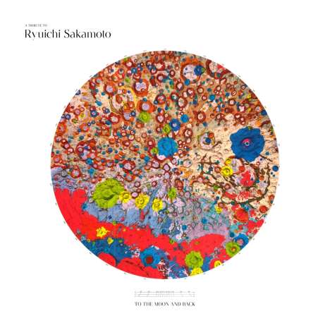 Ryuichi Sakamoto (geb. 1952): A Tribute To Ryuichi Sakamoto: To The Moon And Back, CD