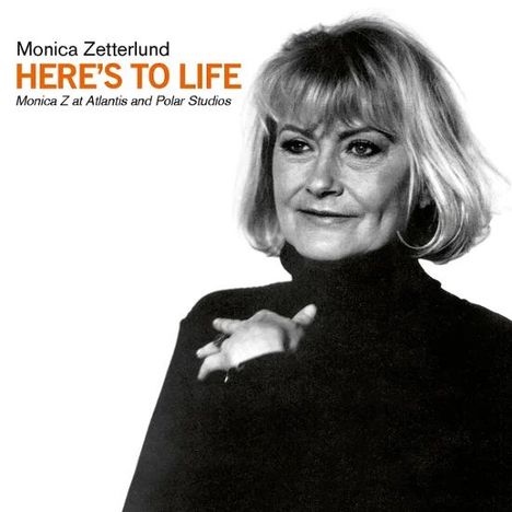 Monica Zetterlund (1937-2005): Here's To Life: Monica Z At Atlantis And Polar Studios, CD