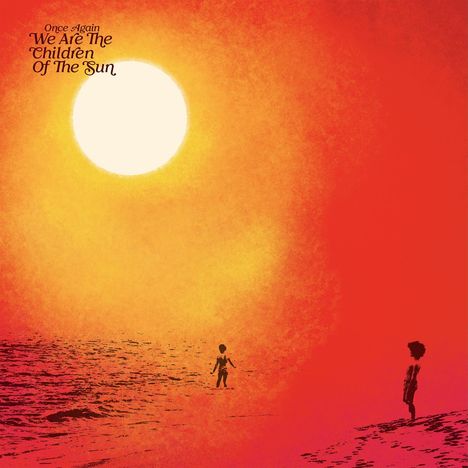 Once Again We Are The Children Of The Sun, 3 LPs