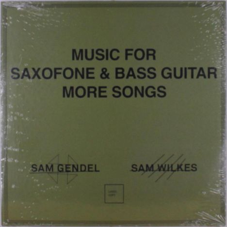 Text: "Music for Saxofone & Bass Guitar More Songs." Namen: Sam Gendel, Sam Wilkes. Grüner Hintergrund, minimalistisches Design.