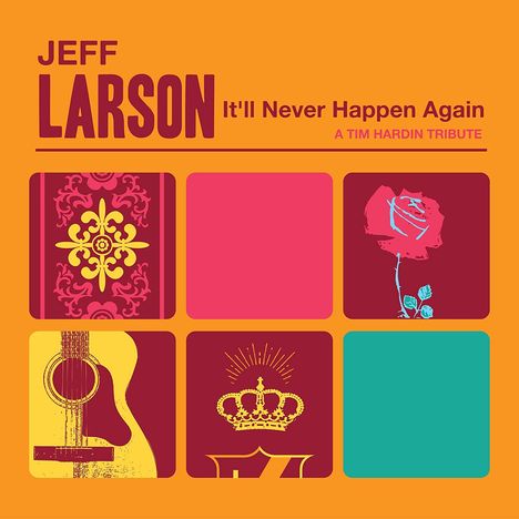 Jeff Larson: It'll Never Happen Again, CD